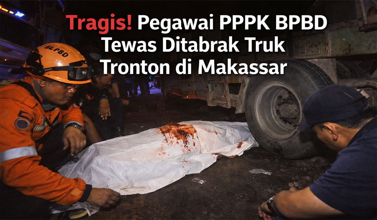 Tragis! Pegawai PPPK BPBD Tewas Ditabrak Truk Tronton di Makassar
